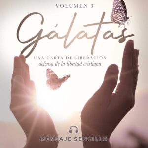Gálatas: una carta de liberación, Volumen 3: defensa de la libertad cristiana