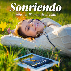 Sonriendo ante los dilemas de la vida