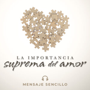 La importancia suprema del amor, Parte 1