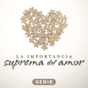 La importancia suprema del amor